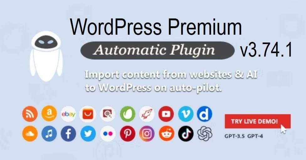 WordPress Automatic Premium Plugin v3.74.1: A Powerful Solution for WordPress Automation